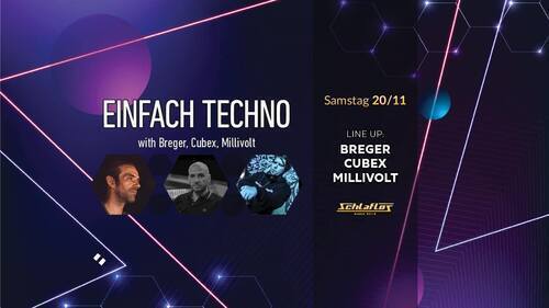 Flyer Einfach Techno w/ Breger, Cubex & Millivolt 2021-11-20 23:00:00